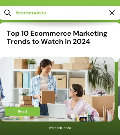 10 Ecommerce Marketing Trends of 2024